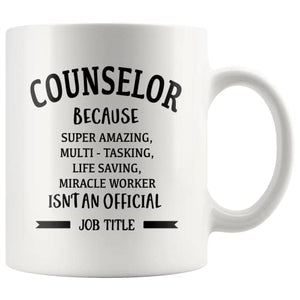 Counselor Because Miracle Worker Isn t An | Ceramic Coffee Mug | 11 OZ
