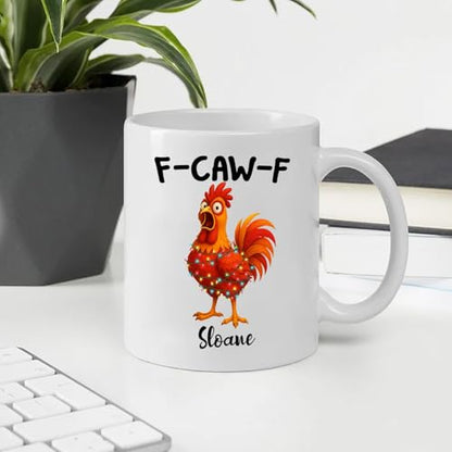 Caw F Chicken Humor Accent Custom Your Name | Customised Coffee Mug | 11 OZ