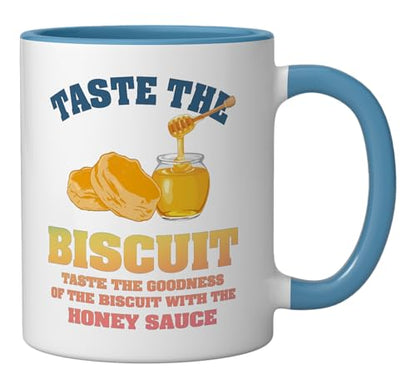Taste The Biscuit Honey Sauce Goodness Of | Ceramic Coffee Mug | 11 OZ