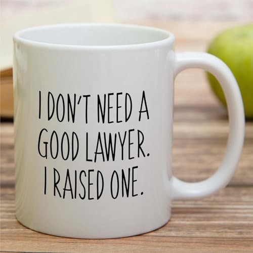 Funny Lawyer Parent I Don t Need a Good Raised | Ceramic Coffee Mug | 11 OZ