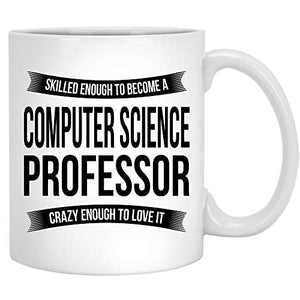 Computer Science Professor Funny Appreciation | Ceramic Coffee Mug | 11 OZ