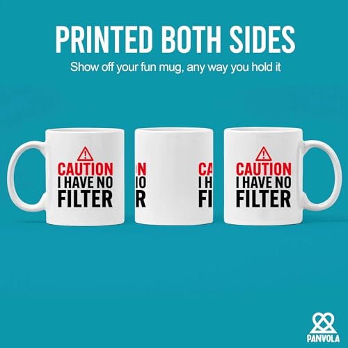 Caution I Have No Filter Sarcastic Gifts For | Ceramic Coffee Mug | 11 OZ