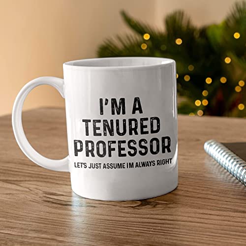 Funny Professor Gift Tenure I m A Tenured Cant | Ceramic Coffee Mug | 11 OZ