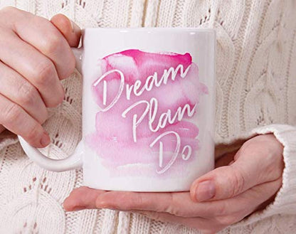 Dream Plan Do Inspirational Motivational | Ceramic Coffee Mug | 11 OZ