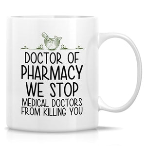 Funny for Doctor of Pharmacy Pharmacist PharmD | Ceramic Coffee Mug | 11 OZ