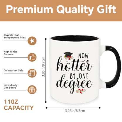 Graduation Gifts Now Hotter by One Degree | Ceramic Coffee Mug | 11 OZ
