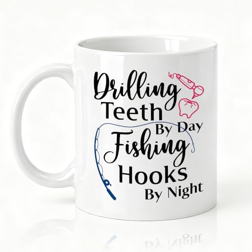 Drilling Teeth By Day Fishing Hooks Night | Ceramic Coffee Mug | 11 OZ