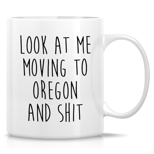 Funny for Moving to Oregon Gift or Relocating | Ceramic Coffee Mug | 11 OZ