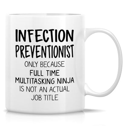 Funny Infection Preventionist or Humorous Gift | Ceramic Coffee Mug | 11 OZ