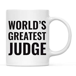 Gift for Men or Women World s Greatest Judge | Ceramic Coffee Mug | 11 OZ
