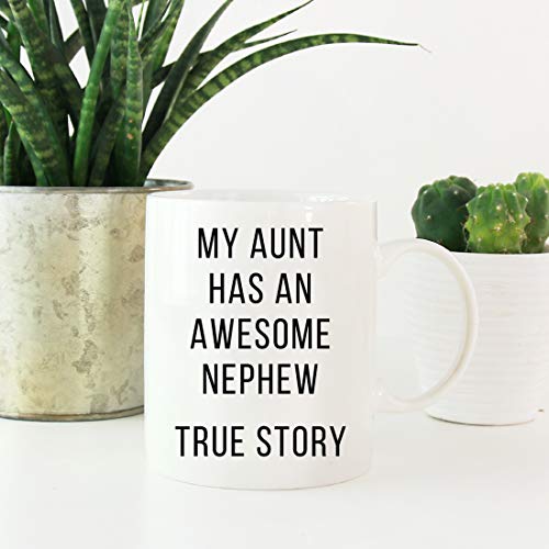 Funny Gag Gift My Aunt Has an Awesome Nephew | Ceramic Coffee Mug | 11 OZ