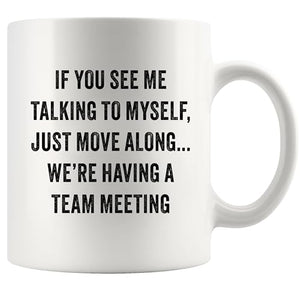 If You See Me Talking Myself Sarcastic Gifts | Ceramic Coffee Mug | 11 OZ