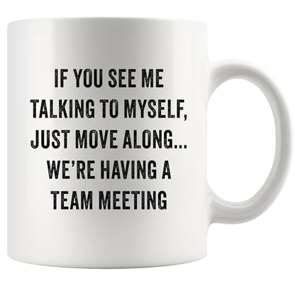 If You See Me Talking Myself Sarcastic Gifts | Ceramic Coffee Mug | 11 OZ