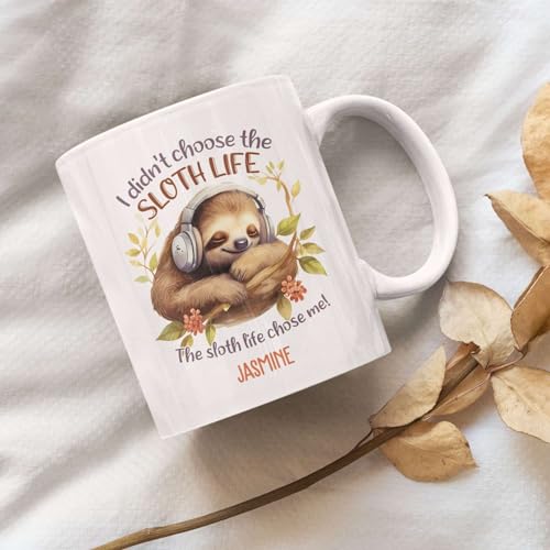 I Didn t Choose The Sloth Life Customized | Customised Coffee Mug | 11 OZ