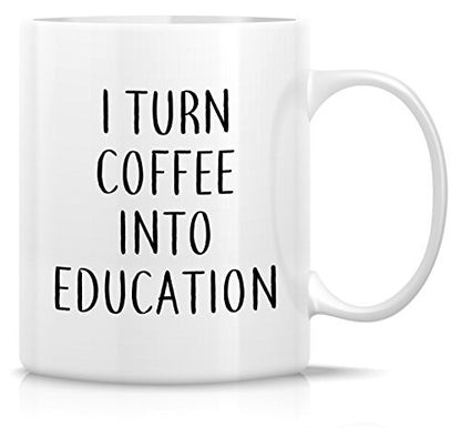 Funny I Turn Into Education Sarcasm Sarcastic | Ceramic Coffee Mug | 11 OZ