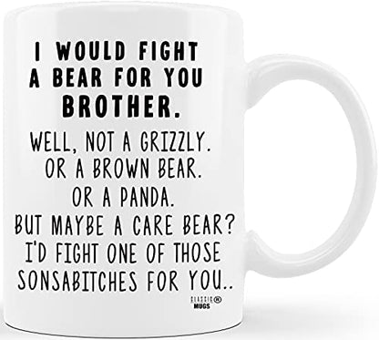 I Would Fight A Bear For Brother Funny | Ceramic Coffee Mug | 11 OZ