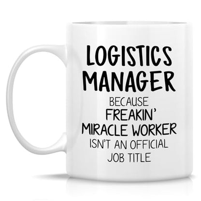 Funny Logistics Manager or Humorous Gift for | Ceramic Coffee Mug | 11 OZ