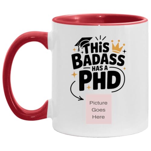 Persoanlized Funny PhD This Badass Has a | Customised Coffee Mug | 11 OZ