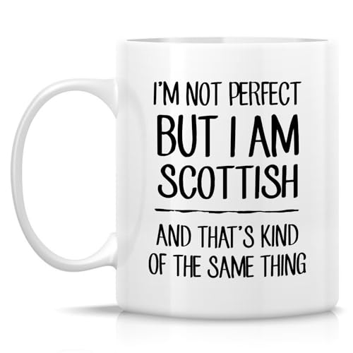 Funny I m Not Perfect But Scottish or Humorous | Ceramic Coffee Mug | 11 OZ