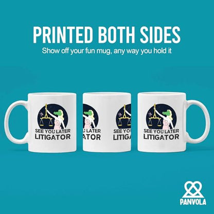 See You Later Litigator Lawyer Gifts Law | Ceramic Coffee Mug | 11 OZ