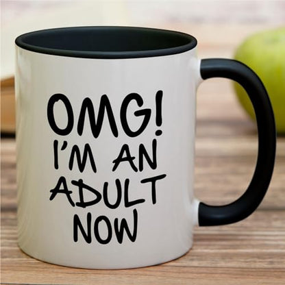 Funny OMG I m an Adult Now Graduation Graduate | Ceramic Coffee Mug | 11 OZ