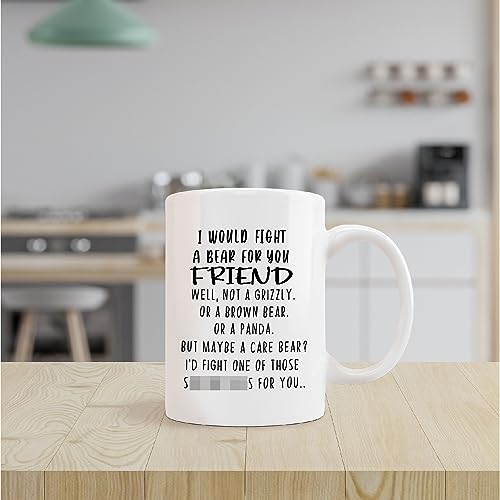 Good Friend I Would Fight A Bear for You Milk | Ceramic Coffee Mug | 11 OZ