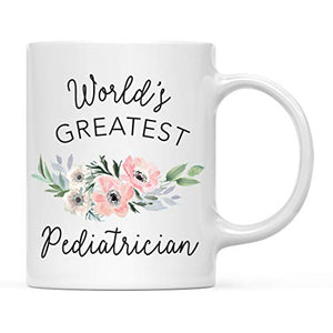 Gift for Women World s Greatest Pediatrician | Ceramic Coffee Mug | 11 OZ