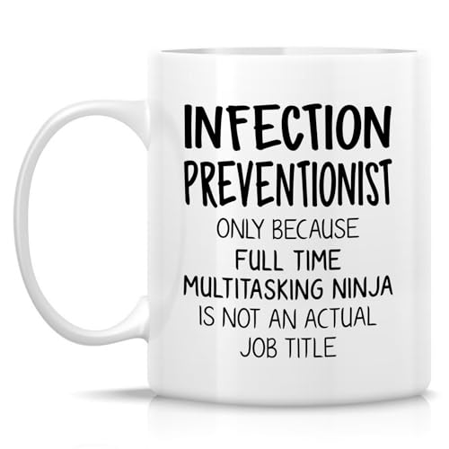 Funny Infection Preventionist or Humorous Gift | Ceramic Coffee Mug | 11 OZ