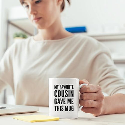 My Favorite Cousin Gave Me This Gifts Family | Ceramic Coffee Mug | 11 OZ