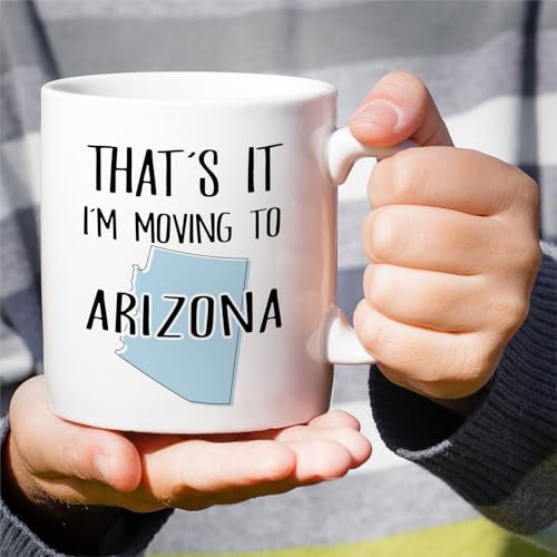 Funny That s it I m Moving to Arizona Hello | Ceramic Coffee Mug | 11 OZ