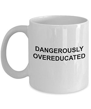 Gift for Physics Doctorate Dagerously | Ceramic Coffee Mug | 11 OZ