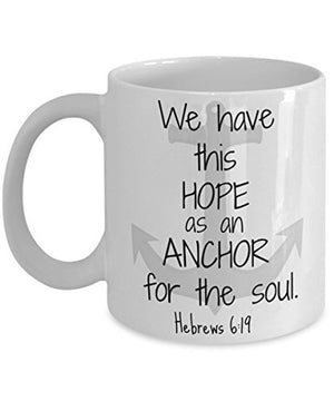 Hope As An Anchor For the Soul Christian Gifts | Ceramic Coffee Mug | 11 OZ