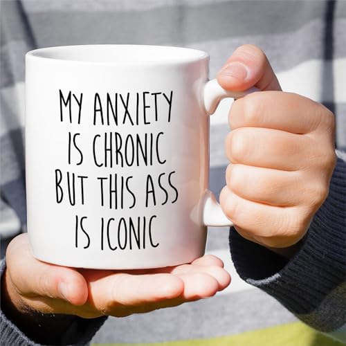 Funny Sarcastic Anxiety My is Chronic But This | Ceramic Coffee Mug | 11 OZ