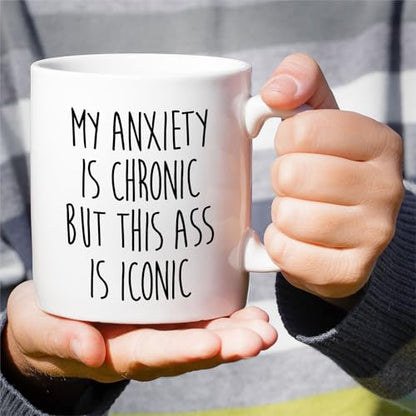 Funny Sarcastic Anxiety My is Chronic But This | Ceramic Coffee Mug | 11 OZ