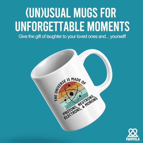 Universe Is Made Of Protons Neutrons Electrons | Ceramic Coffee Mug | 11 OZ