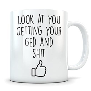 GED graduation gift graduates gifts Funny | Ceramic Coffee Mug | 11 OZ