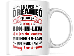 I Never Dreamed of Being A Son-In Law M798 | Ceramic Coffee Mug | 11 OZ