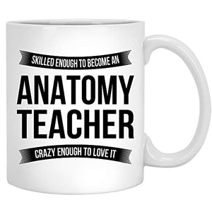 Anatomy Teacher Funny Appreciation Gifts For | Ceramic Coffee Mug | 11 OZ