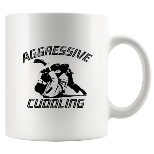 Jiu Jitsu Aggressive Cuddling Funny Gifts | Ceramic Coffee Mug | 11 OZ