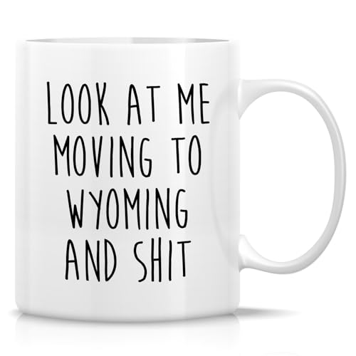 Funny for Moving to Wyoming Gift Relocating | Ceramic Coffee Mug | 11 OZ