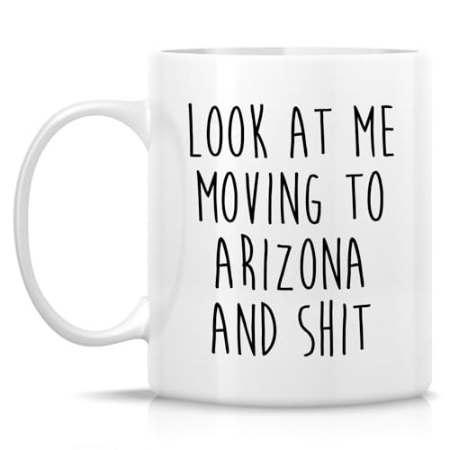 Funny for Moving to Arizona Gift Relocating | Ceramic Coffee Mug | 11 OZ