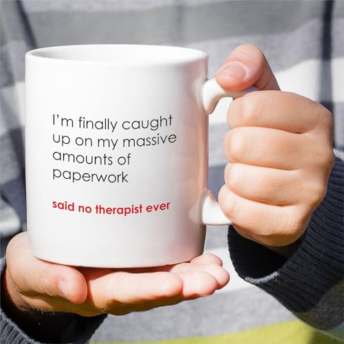 Funny Therapist Or Said No Ever Humorous Gift | Ceramic Coffee Mug | 11 OZ