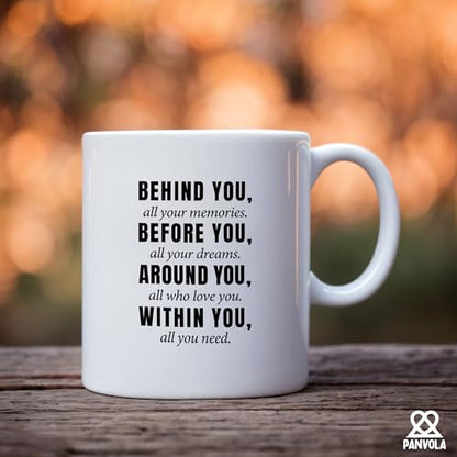 Behind You All Your Memories Before Dreams | Ceramic Coffee Mug | 11 OZ