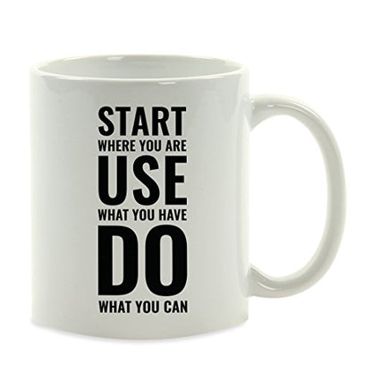 Motivational Gift Start Where You are Use What | Ceramic Coffee Mug | 11 OZ