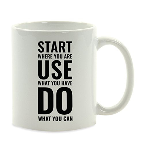 Motivational Gift Start Where You are Use What | Ceramic Coffee Mug | 11 OZ