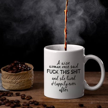 Veracco A Wise Woman Once Said Fuck This Shit | Ceramic Coffee Mug | 11 OZ