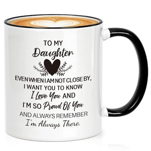 Daughter Gifts from Mom Dad Mothers Day for | Ceramic Coffee Mug | 11 OZ