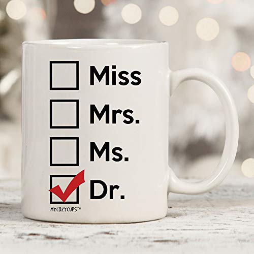 Miss Mrs Ms Dr for Phd Graduate Doctorates | Ceramic Coffee Mug | 11 OZ
