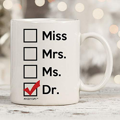 Miss Mrs Ms Dr for Phd Graduate Doctorates | Ceramic Coffee Mug | 11 OZ