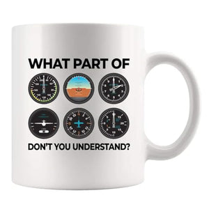What Part Don t You Understand Pilot Gifts | Ceramic Coffee Mug | 11 OZ